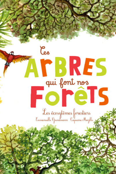 CES ARBRES QUI FONT NOS FORÊTS (COLLECTION OHE LA SCIENCE !) - LES ECOSYSTEMES FORESTIERS