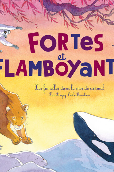 FORTES ET FLAMBOYANTES !