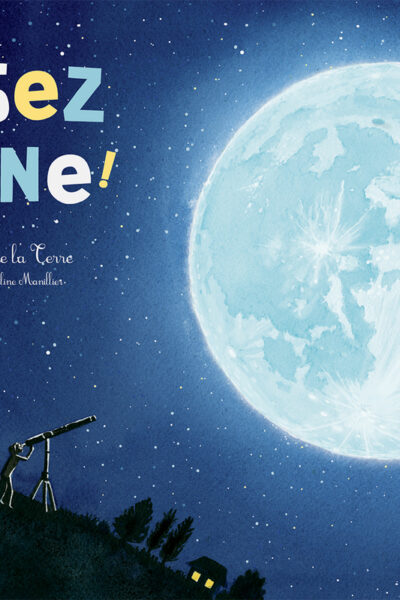 VISEZ LA LUNE ! LE SATELLITE DE LA TERRE