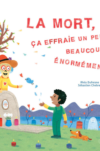 LA MORT, CA EFFRAIE UN PEU, BEAUCOUP, ENORMEMENT