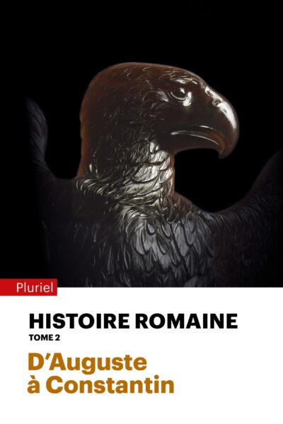 HISTOIRE ROMAINE T02 D'AUGUSTE A CONSTANTIN