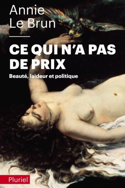 CE QUI N'A PAS DE PRIX - BEAUTE, LAIDEUR ET POLITIQUE