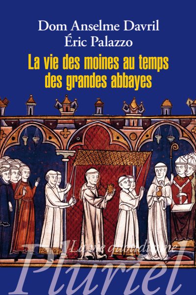 LA VIE DES MOINES AU TEMPS DES GRANDES ABBAYES