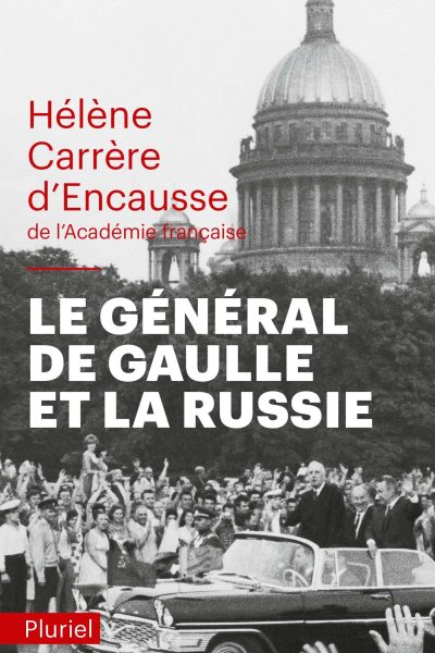LE GENERAL DE GAULLE ET LA RUSSIE