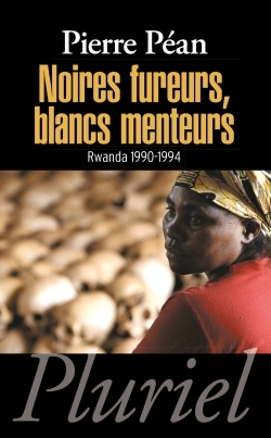 NOIRES FUREURS BLANCS MENTEURS RWANDA 1990-1994