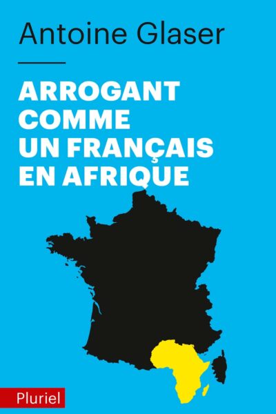 ARROGANT COMME UN FRANCAIS EN AFRIQUE