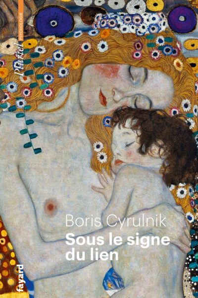 SOUS LE SIGNE DU LIEN - UNE HISTOIRE NATURELLE DE L'ATTACHEMENT