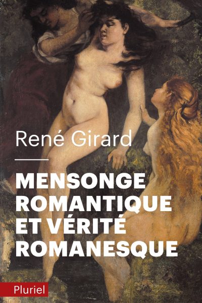 MENSONGE ROMANTIQUE ET VERITE ROMANESQUE
