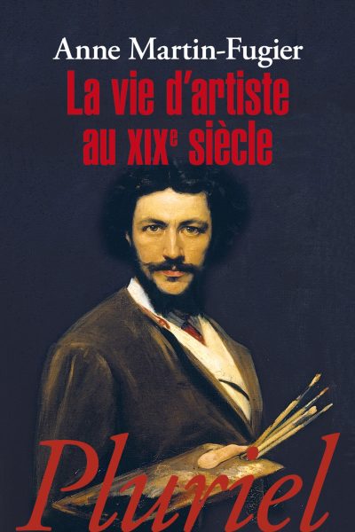 LA VIE D'ARTISTE AU XIXE SIECLE