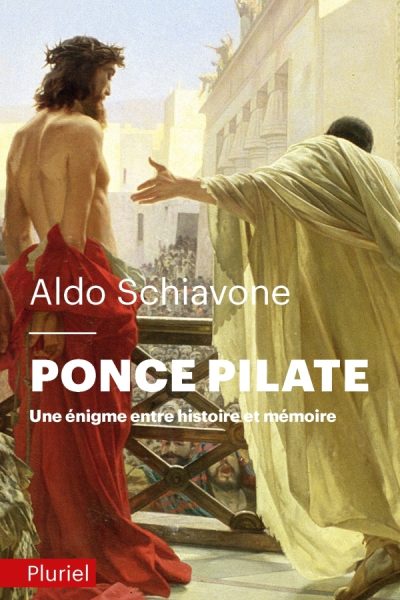 PONCE PILATE - UNE ENIGME ENTRE HISTOIRE ET MEMOIRE