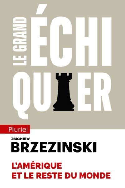 LE GRAND ECHIQUIER - L'AMERIQUE ET LE RESTE DU MONDE
