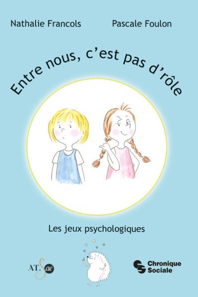 ENTRE NOUS, C'EST PAS D'ROLE - LES JEUX PSYCHOLOGIQUES