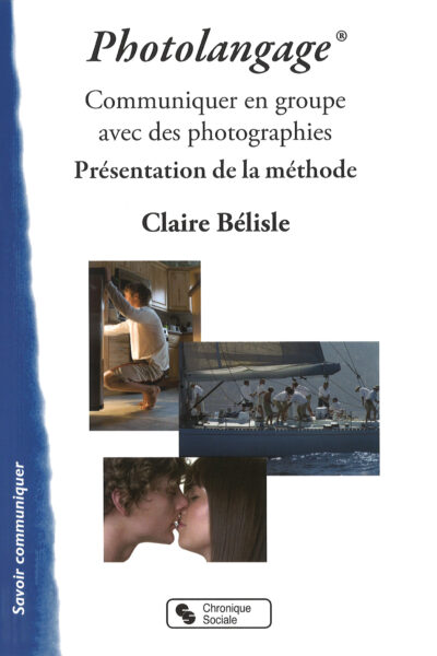 PHOTOLANGAGE® - COMMUNIQUER EN GROUPE AVEC DES PHOTOGRAPHIES, PRESENTATION DE LA METHODE