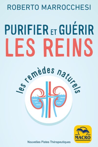 PURIFIER ET GUERIR LES REINS - LES REMEDES NATURELS