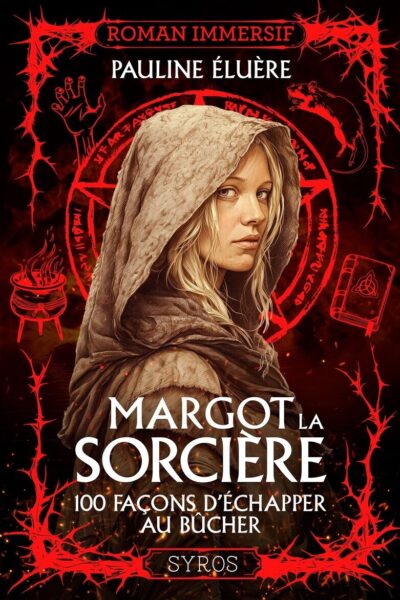 MARGOT LA SORCIERE - 100 FACONS D'ECHAPPER AU BÛCHER