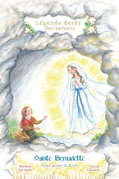 SAINTE BERNADETTE - TOUT POUR LE CIEL