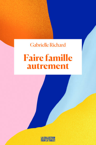 FAIRE FAMILLE AUTREMENT