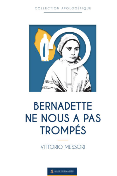 BERNADETTE NE NOUS A PAS TROMPES