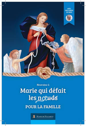 MARIE QUI DEFAIT LES NOEUDS FAMILLE - NEUVAINE