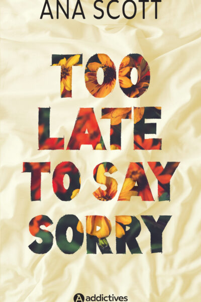 TOO LATE TO SAY SORRY