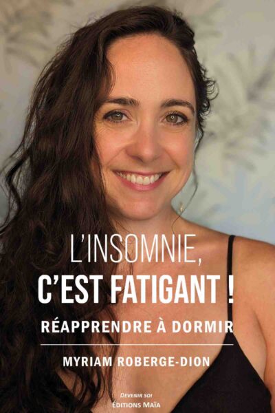 L'INSOMNIE, C'EST FATIGANT ! - REAPPRENDRE A DORMIR