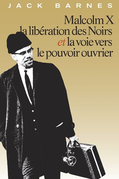 MALCOLM X LA LIBERATION DES NOIRS ET LA VOIE VERS LE POUVOIR OUVRIER