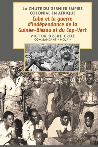 CUBA ET LA GUERRE D'INDEPENDANCE DE LA GUINEE-BISSAU ET DU CAP-VERT
