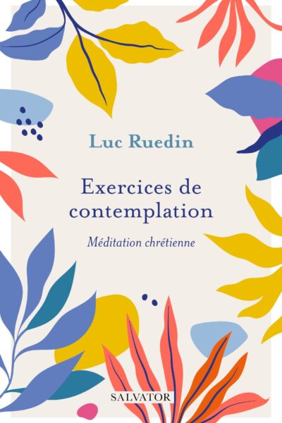 EXERCICES DE CONTEMPLATION : MEDITATION CHRETIENNE