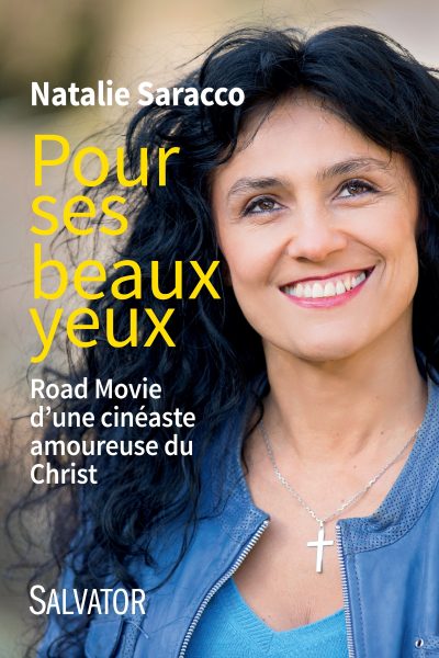 POUR SES BEAUX YEUX - ROAD MOVIE D'UNE CINEASTE AMOUREUSE DU CHRIST