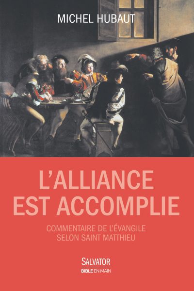 L'ALLIANCE EST ACCOMPLIE   COMMENTAIRE DE L'EVANGILE SELON SAINT MATTHIEU