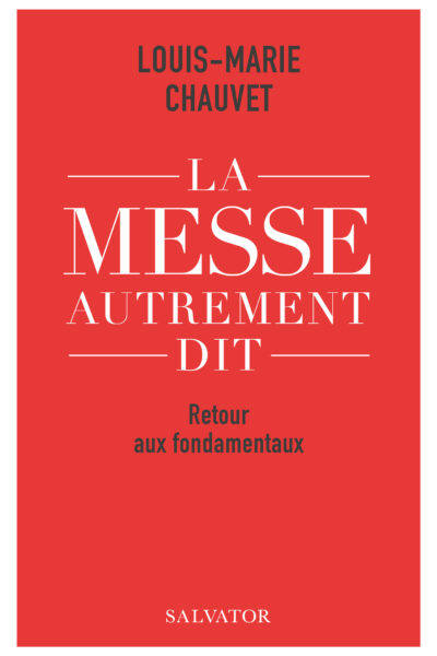 LA MESSE AUTREMENT DIT - RETOUR AUX FONDAMENTAUX