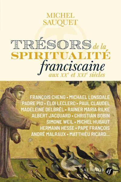 TRESORS DE LA SPIRITUALITE FRANCISCAINE AUX XX ET XXI SIECLES