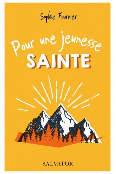 POUR UNE JEUNESSE SAINTE