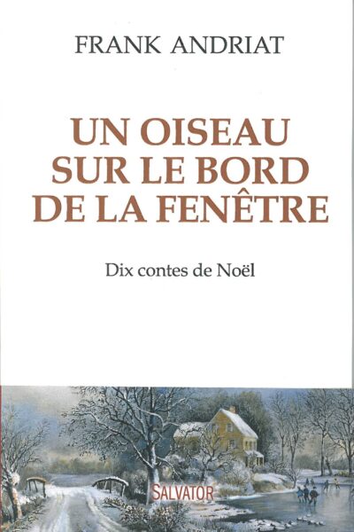 UN OISEAU SUR LE BORD DE LA FENETRE - DIX CONTES DE NOEL