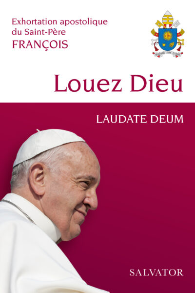 LAUDATE DEUM LOUEZ DIEU - EXHORTATION APOSTOLIQUE