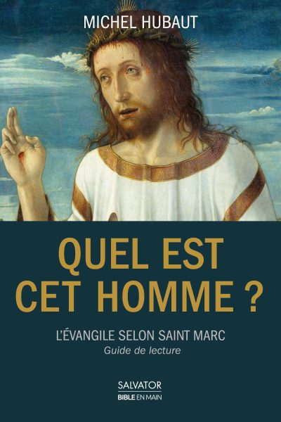 QUEL EST CET HOMME ? L'EVANGILE SELON SAINT MARC