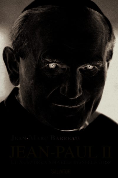 JEAN-PAUL II LE SAINT DE LA NOUVELLE EVANGELISATION