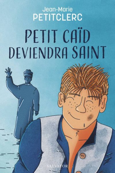 PETIT CAÏD DEVIENDRA GRAND - UNE RENCONTRE AVEC DON BOSCO