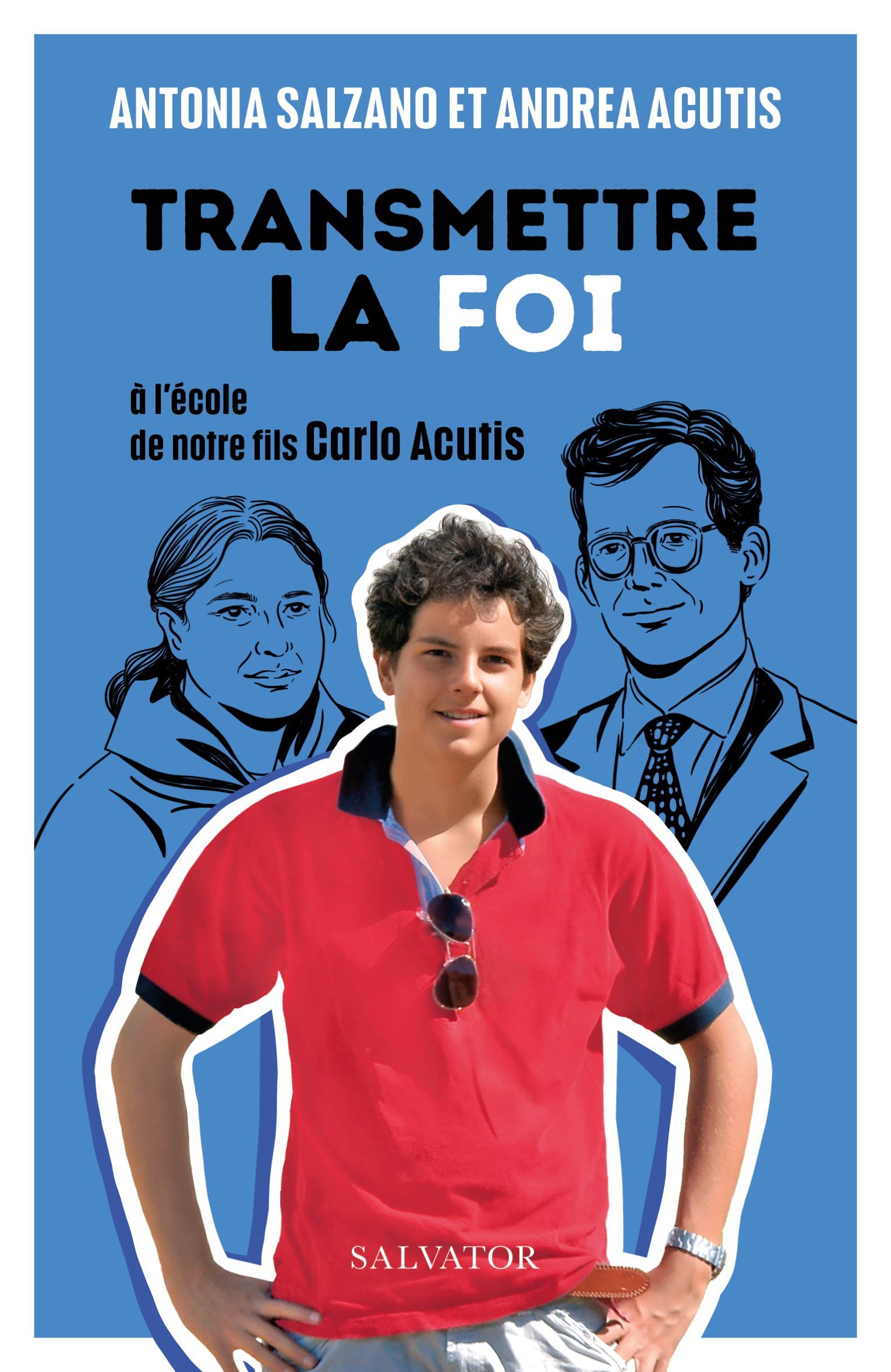 TRANSMETTRE LA FOI A L'ECOLE DE NOTRE FILS CARLO ACUTIS