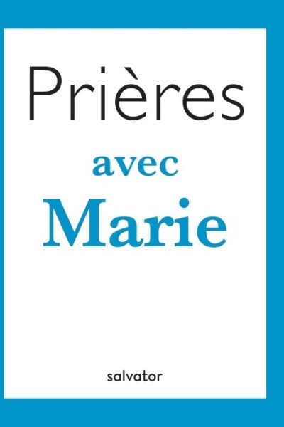 PRIERES AVEC MARIE