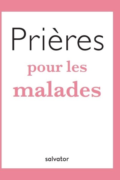 PRIERES POUR LES MALADES