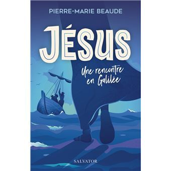 JESUS UNE RENCONTRE EN GALILEE