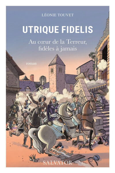 UTRIQUE FIDELIS  AU COEUR DE LA TERREUR FIDELES A JAMAIS