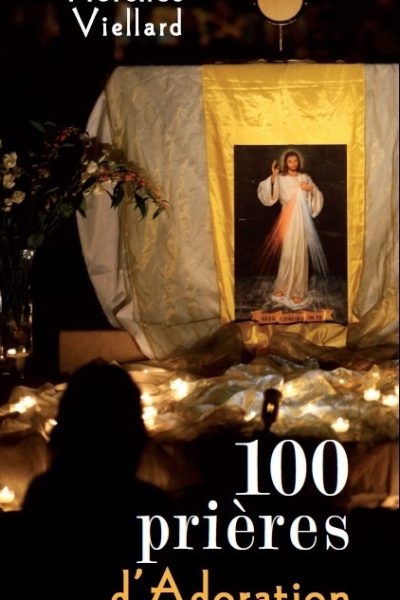 100 PRIERES D'ADORATION