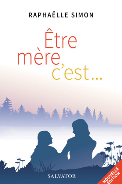 ÊTRE MERE, C'EST...
