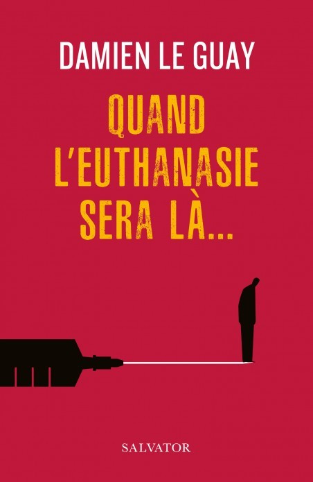 QUAND L'EUTHANASIE SERA LA...