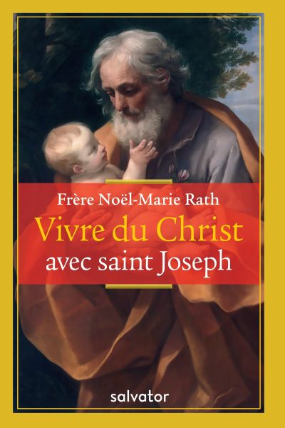 VIVRE DU CHRIST AVEC SAINT JOSEPH