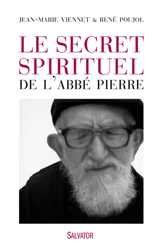 LE SECRET SPIRITUEL DE L'ABBE PIERRE