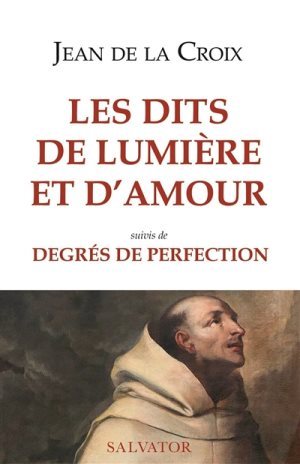 LES DITS DE LUMIERE ET D'AMOUR SUIVIS DE DEGRES DE PERFECTION