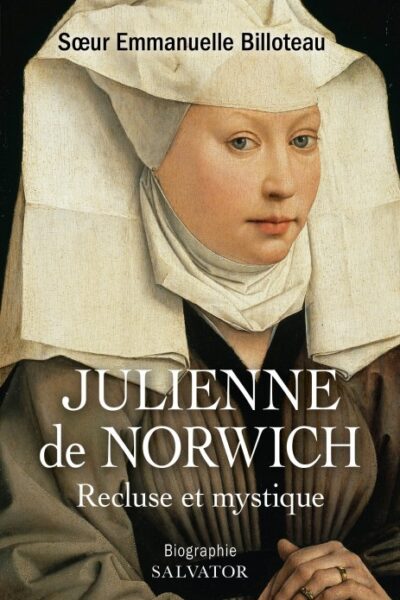 JULIENNE DE NORWICH - RECLUSE ET MYSTIQUE
